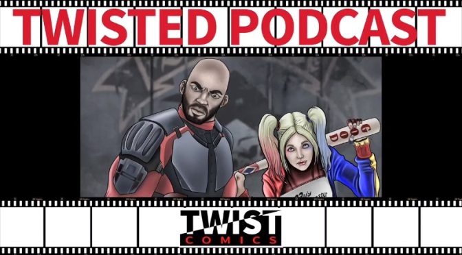 Twisted Podcast Episodio 7 – Escuadrón Suicida