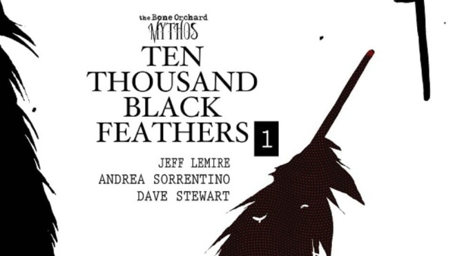 Crítica de Bone Orchard: Ten thousand black feathers de Jeff Lemire, Andrea Sorentino y Dave Stewart (Image Comics)